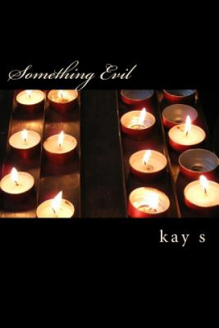 Knjiga Something Evil Kay S