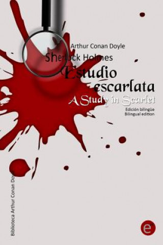 Kniha Estudio en escarlata/A Study in Scarlet: Edición bilingüe/Bilingual edition Arthur Conan Doyle