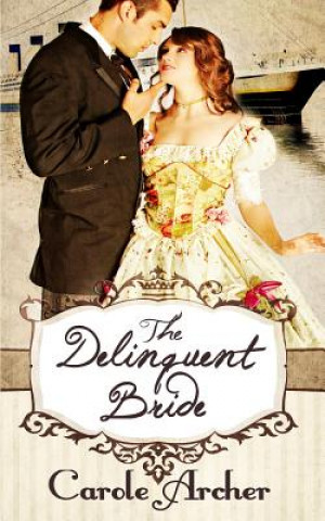 Knjiga The Delinquent Bride Carole Archer