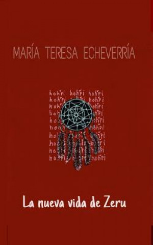 Carte La Nueva Vida de Zeru Maria Teresa Echeverria Sanchez