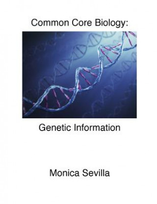 Książka Biology Common Core: Genetic Information Monica Sevilla