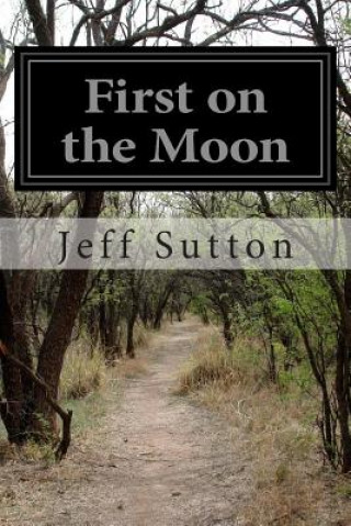 Kniha First on the Moon Jeff Sutton