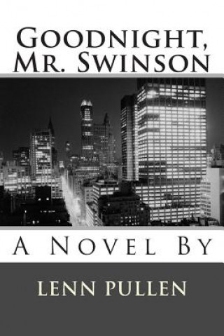 Książka Goodnight, Mr. Swinson: A Novel By Lenn Pullen Lenn Pullen