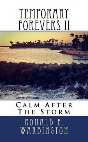 Könyv Temporary Forevers II: Calm After The Storm Ronald E Warbington