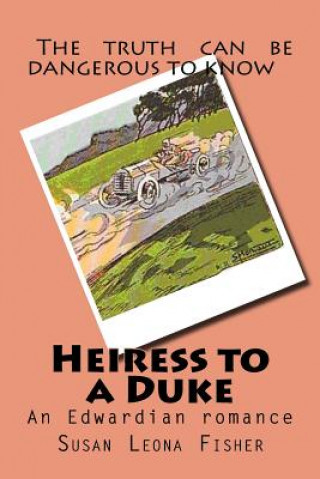 Könyv Heiress to a Duke: An Edwardian romance Mrs Susan Leona Fisher