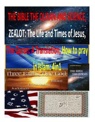 Kniha The Bible the Quran and Science, Zealot: The Life and Times of Jesus, The Quran: A Translation, How to pray in Islam: 4in1 MR Faisal Fahim