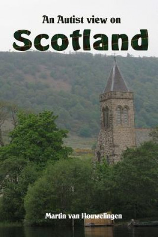 Livre An Autist view of Scotland MR Martin Van Houwelingen