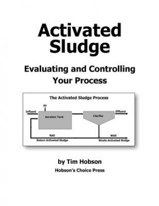 Kniha Activated Sludge: Evaluating and Controlling Your Process Tim Hobson