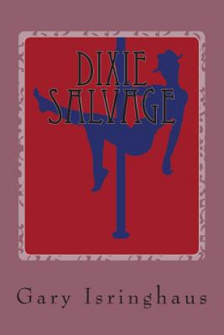 Книга Dixie Salvage Gary Isringhaus