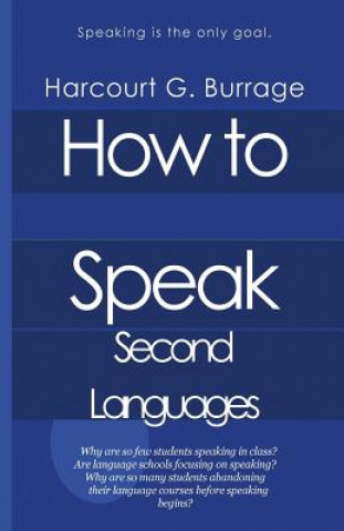 Knjiga How to Speak Second Languages: Speaking Languages and Language Schools MR Harcourt G Burrage