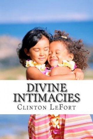 Buch Divine Intimacies Clinton R Lefort