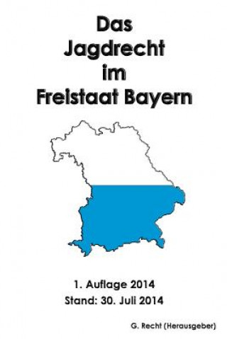 Carte Das Jagdrecht im Freistaat Bayern G Recht