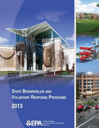 Книга State Brownfields and Voluntary Response Programs 2013 U S Environmental Protection Agency