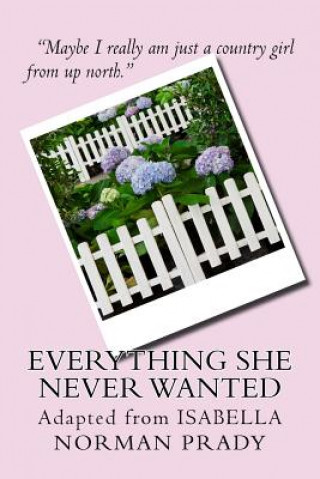 Livre Everything She Never Wanted Norman Prady