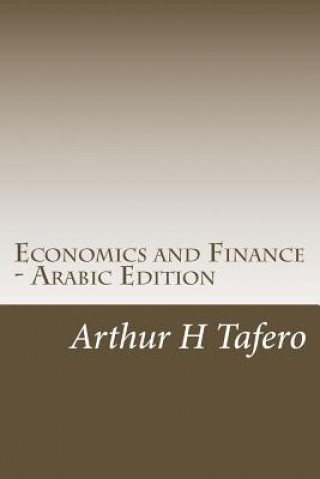 Książka Economics and Finance - Arabic Edition: Includes Lesson Plans Arthur H Tafero