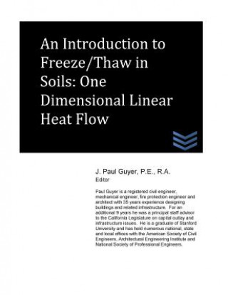 Carte An Introduction to Freeze/Thaw in Soils: One Dimensional Linear Heat Flow J Paul Guyer
