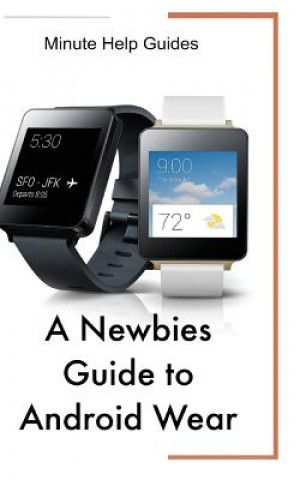 Könyv A Newbies Guide to Android Wear Minute Help Guides