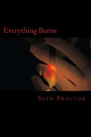 Kniha Everything Burns Sean A Proctor