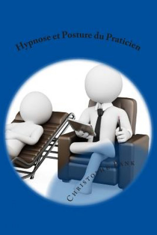 Carte Hypnose et Posture du Praticien Christophe Pank
