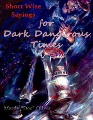 Könyv Short Wise Sayings for Dark Dangerous Times (Arabic Version) Diane L Oliver