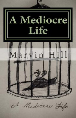 Kniha A Mediocre Life Marvin Hill