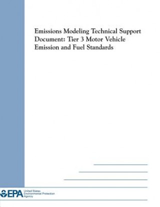 Knjiga Emissions Modeling Technical Support Document: Tier 3 Motor Vehicle Emission and Fuel Standards U S Environmental Protection Agency