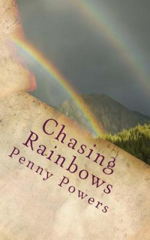 Kniha Chasing Rainbows Penny Powers