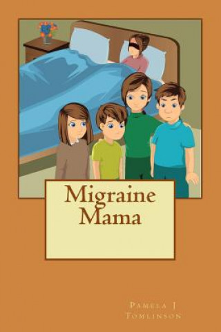 Könyv Migraine Mama Pamela J Tomlinson
