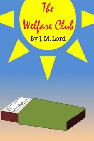 Knjiga The Welfare Club J M Lord