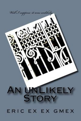 Kniha An unLikely Story MR Eric a Faulkner M Sc