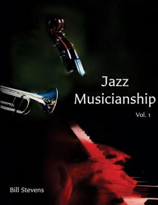 Carte Jazz Musicianship: A Guidebook for Integrated Learning Volume 1 Bill Stevens