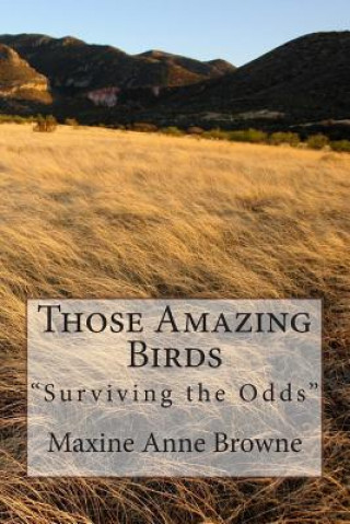 Książka Those Amazing Birds: "Surviving the Odds" Maxine a Browne