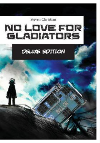 Könyv No Love for Gladiators Deluxe Edition: Prologue Steven Christian