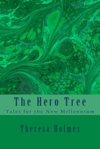 Книга The Hero Tree Mrs Theresa K Holmes