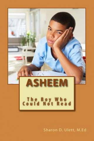 Livre Asheem: The Boy Who Could Not Read MS Sharon D Ulett M Ed