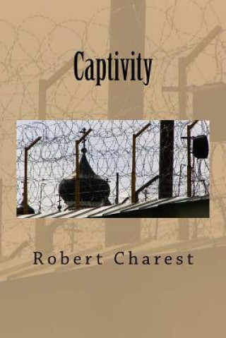 Kniha Captivity Robert Charest