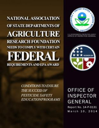 Kniha National Association of State Departments of Agriculture Research Foundation Needs to Comply With Certain Federal Requirements and EPA Award Condition U S Environmental Protection Agency