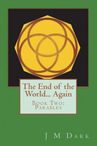 Książka The End of the World... Again: Book Two: Parables J M Dark