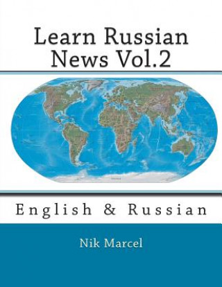 Carte Learn Russian News Vol.2: English & Russian Nik Marcel