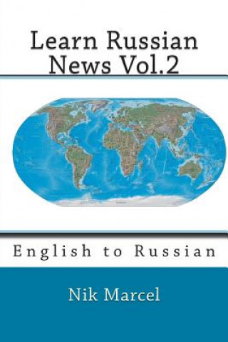 Kniha Learn Russian News Vol.2: English to Russian Nik Marcel