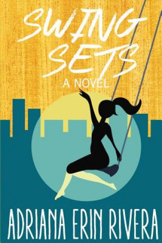 Knjiga Swing Sets Adriana Erin Rivera