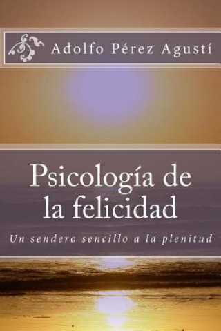 Книга Psicología de la felicidad Adolfo Perez Agusti