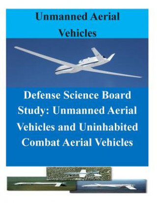 Carte Defense Science Board Study: Unmanned Aerial Vehicles and Uninhabited Combat Aerial Vehicles Office of the Under Secretary of Defense