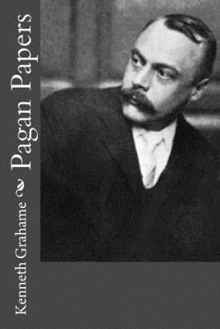 Kniha Pagan Papers Kenneth Grahame