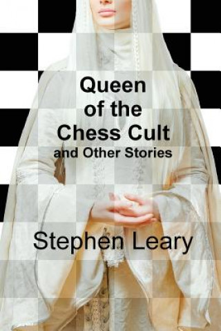 Książka Queen of the Chess Cult and Other Stories Stephen Leary