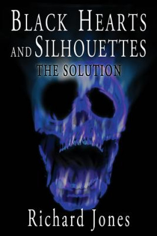 Carte Black Hearts and Silhouettes- Book 3: The Solution Richard Jones