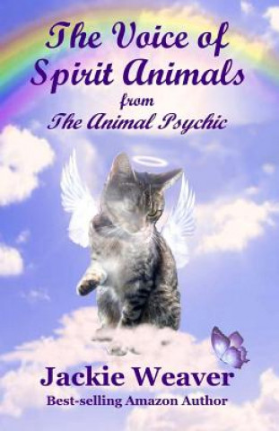 Kniha The Voice of Spirit Animals: from The Animal Psychic Jackie Weaver