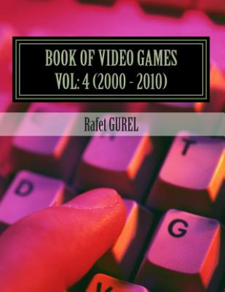 Carte Book of Video Games: 2000 - 2010 Rafet Gurel