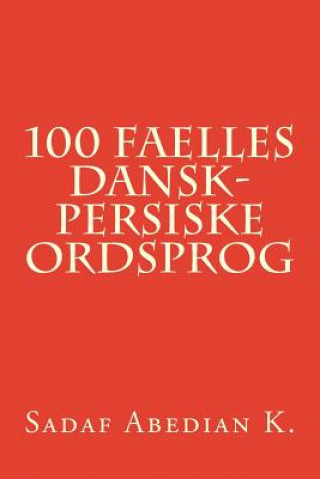 Kniha 100 Faelles Dansk-Persiske Ordsprog MS Sadaf Abedian K
