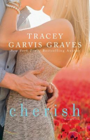 Könyv Cherish (Covet, #1.5) MS Tracey Garvis Graves